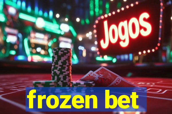 frozen bet